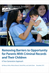 Removing Barriers to Opportunity for Parents With Criminal Records and Their Children: A Two-Generation Approach