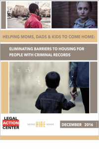 Helping Moms, Dads, and Kids to Come Home: Eliminating Barriers to Housing for People with Criminal Records Cover