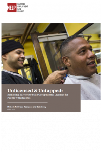 Unlicensed & Untapped: Removing Barriers to State Occupational Licenses for People with Records