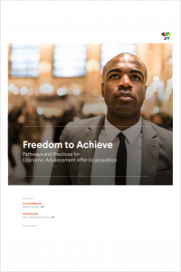 Freedom to Achieve: Pathways and Practices for Economic Advancement after Incarceration Cover