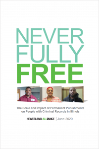 Never Fully Free: The Scale and Impact of Permanent Punishments on People with Criminal Records in Illinois Cover